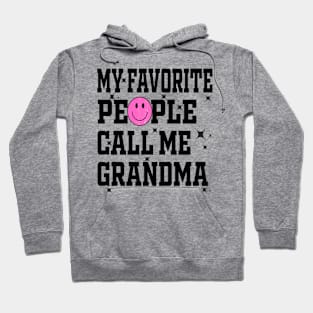 My Favorite People Call me Grandma Hoodie